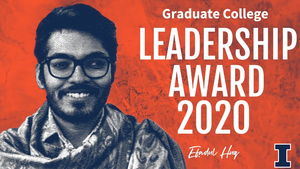 Efadul Huq- Efadul Huq -Winner of the Fall 2020 Graduate Student Leadership Award